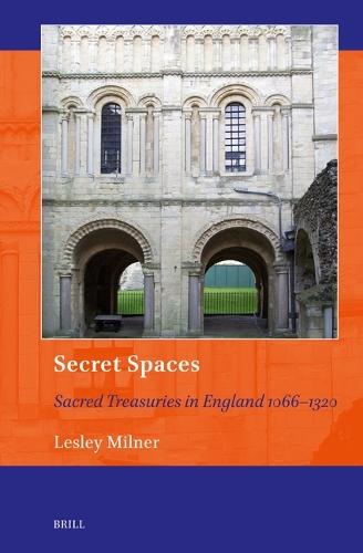 Secret Spaces: Sacred Treasuries in England 1066–1320  by Lesley Milner at Abbey's Bookshop, 
