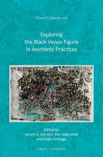 Exploring the Black Venus Figure in Aesthetic Practices  by Jorunn Svensen Gjerden at Abbey's Bookshop, 