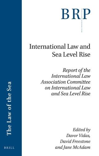 Baselines under the International Law of the Sea: Reports of the International Law Association Committee on Baselines under the International Law of the Sea