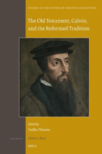 The Old Testament, Calvin, and the Reformed Tradition  by Yudha Thianto at Abbey's Bookshop, 