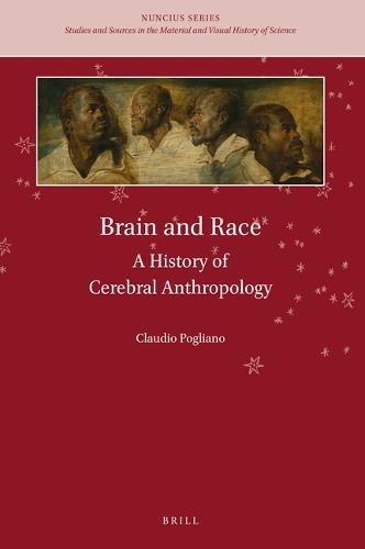 Brain and Race: A History of Cerebral Anthropology  by Claudio Pogliano at Abbey's Bookshop, 