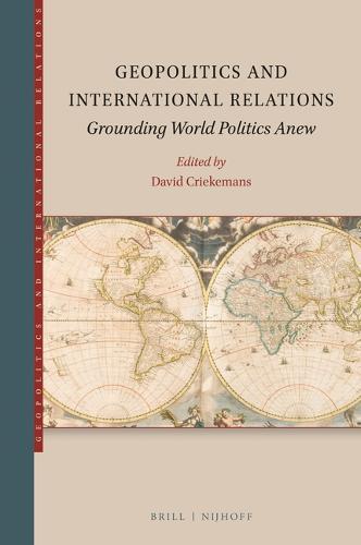 Geopolitics and International Relations: Grounding World Politics Anew  by David Criekemans at Abbey's Bookshop, 