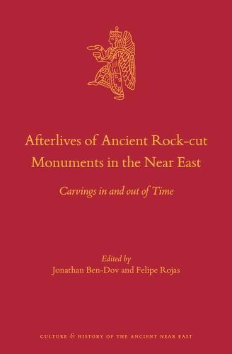 Afterlives of Ancient Rock-cut Monuments in the Near East: Carvings in and out of Time  by Jonathan Ben-Dov at Abbey's Bookshop, 