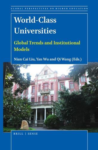 World-Class Universities: Global Trends and Institutional Models  by Nian Cai Liu at Abbey's Bookshop, 