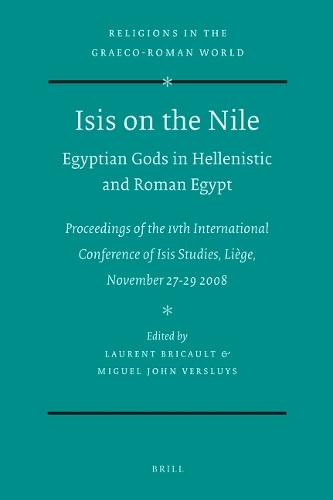 Isis on the Nile. Egyptian Gods in Hellenistic and Roman Egypt: Proceedings of the IVth International Conference of Isis Studies, Liège, November 27-29 2008  by Laurent Bricault at Abbey's Bookshop, 