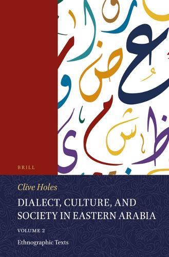 Dialect, Culture, and Society in Eastern Arabia, Volume 2 Ethnographic Texts  by Clive Holes at Abbey's Bookshop, 