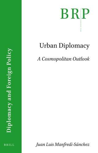 Urban Diplomacy: A Cosmopolitan Outlook  by Juan Luis Manfredi Sánchez at Abbey's Bookshop, 