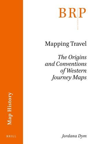 Mapping Travel: The Origins and Conventions of Western Journey Maps  by Jordana Dym at Abbey's Bookshop, 