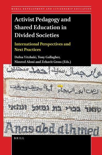 Activist Pedagogy and Shared Education in Divided Societies: International Perspectives and Next Practices  by Dafna Yitzhaki at Abbey's Bookshop, 