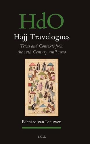 Hajj Travelogues: Texts and Contexts from the 12th Century until 1950