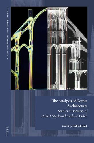 The Analysis of Gothic Architecture: Studies in Memory of Robert Mark and Andrew Tallon  by Robert Bork at Abbey's Bookshop, 