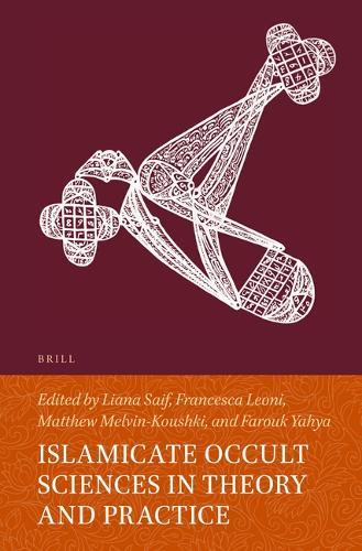 Islamicate Occult Sciences in Theory and Practice  by Liana Saif at Abbey's Bookshop, 