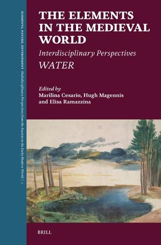 The Elements in the Medieval World: Interdisciplinary Perspectives: Water  by Marilina Cesario at Abbey's Bookshop, 