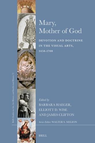 Mary, Mother of God: Devotion and Doctrine in the Visual Arts, 1450-1700  by Barbara Haeger at Abbey's Bookshop, 