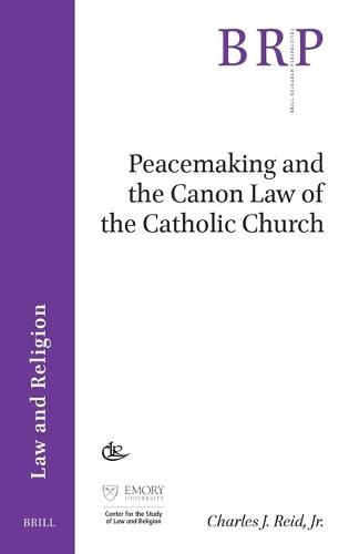 Peacemaking and the Canon Law of the Catholic Church  by Charles Reid, Jr. at Abbey's Bookshop, 