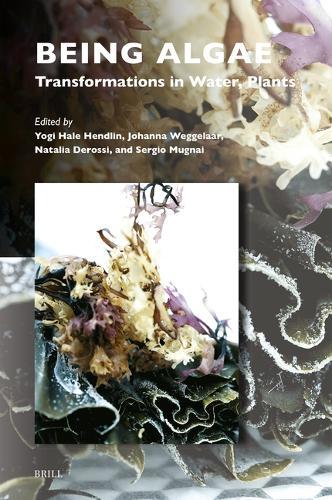 Being Algae: Transformations in Water, Plants  by Yogi Hale Hendlin at Abbey's Bookshop, 