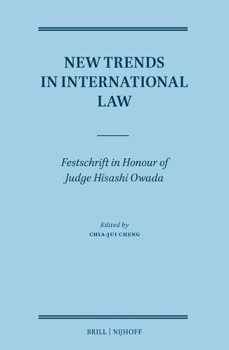 New Trends in International Law: Festschrift in Honour of Judge Hisashi Owada  by Chia-Jui Cheng at Abbey's Bookshop, 