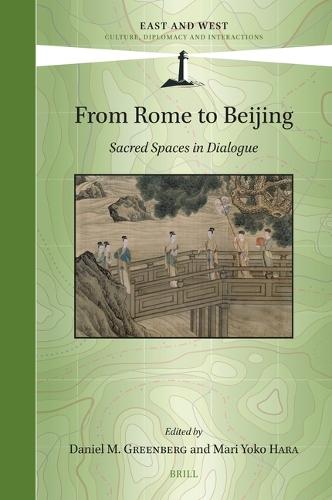 From Rome to Beijing: Sacred Spaces in Dialogue  by Daniel M. Greenberg at Abbey's Bookshop, 