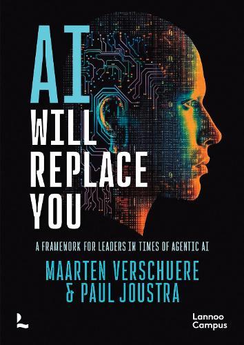 AI Will Replace You: A Framework for Leaders in Times of Agentic AI  by Maarten Verschuere at Abbey's Bookshop, 