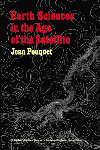 Earth Sciences in the Age of the Satellite  by J. Pouquet at Abbey's Bookshop, 