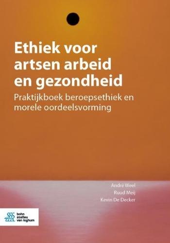 Ethiek voor artsen arbeid en gezondheid: Praktijkboek beroepsethiek en morele oordeelsvorming  by André Weel at Abbey's Bookshop, 