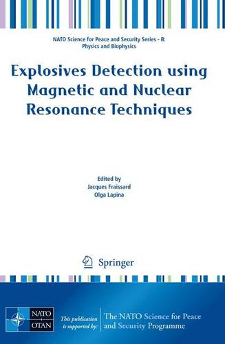 Explosives Detection using Magnetic and Nuclear Resonance Techniques  by Jacques Fraissard at Abbey's Bookshop, 