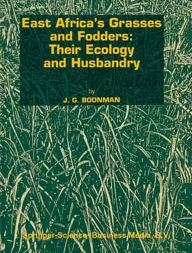 East Africa’s grasses and fodders: Their ecology and husbandry  by G. Boonman at Abbey's Bookshop, 