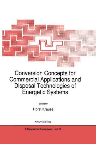 Conversion Concepts for Commercial Applications and Disposal Technologies of Energetic Systems  by H. Krause at Abbey's Bookshop, 