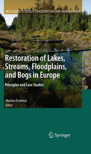 Restoration of Lakes, Streams, Floodplains, and Bogs in Europe: Principles and Case Studies  by Martina Eiseltová at Abbey's Bookshop, 