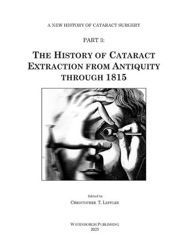 The History of Cataract Extraction from Antiquity through 1815  by Christopher T Leffler at Abbey's Bookshop, 