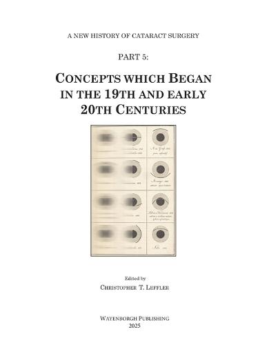 History of Cataract Surgery: Concepts which Began in the 19th and early 20th Centuries  by Christopher T Leffler at Abbey's Bookshop, 