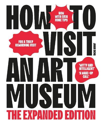How to Visit an Art Museum: The Expanded Edition  by Johan Idema at Abbey's Bookshop, 