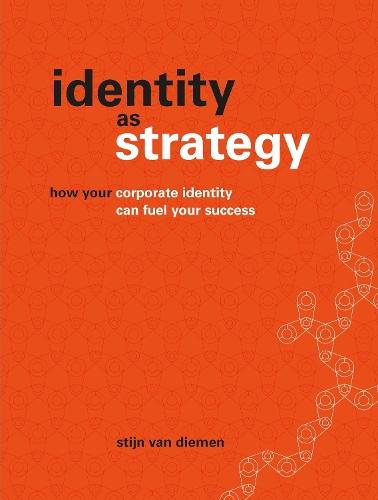 Identity as Strategy: How your corporate identity can fuel your success  by Stijn van Diemen at Abbey's Bookshop, 