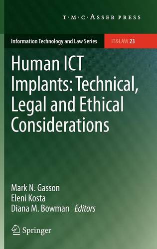 Human ICT Implants: Technical, Legal and Ethical Considerations  by Mark N. Gasson at Abbey's Bookshop, 