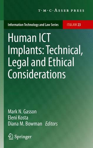 Human ICT Implants: Technical, Legal and Ethical Considerations  by Mark N. Gasson at Abbey's Bookshop, 