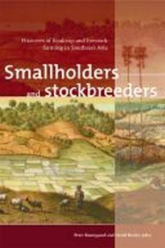 Smallholders and Stockbreeders: Histories of Foodcrop and Livestock Farming in Southeast Asia  by P. Boomgaard at Abbey's Bookshop, 
