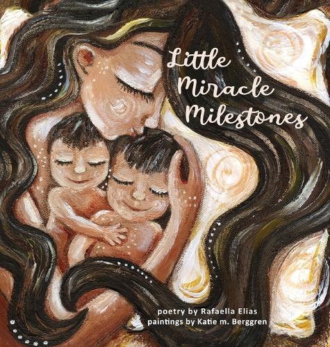 Little Miracle Milestones: Heartfelt poems to awaken your manifesting power. Believe in your baby and the mother you're meant to be.  by Rafaella Elias at Abbey's Bookshop, 