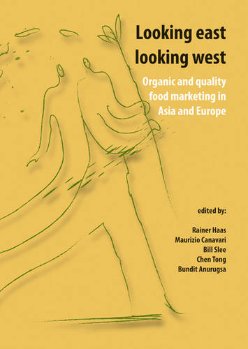 Looking east looking west: Organic and quality food marketing in Asia and Europe
