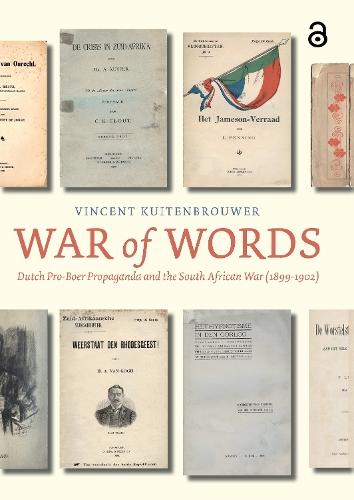 War of Words: Dutch Pro-Boer Propaganda and the South African War (1899-1902)  by Vincent Kuitenbrouwer at Abbey's Bookshop, 