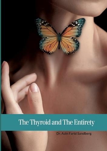 The Thyroid and The Entirety  by Azin Farid Sandberg at Abbey's Bookshop, 