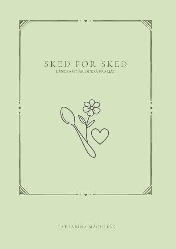 Sked för sked: Långsamt är också framåt  by Katharina Måchtens at Abbey's Bookshop, 