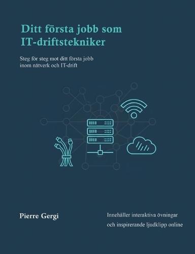 Ditt första jobb som IT-driftstekniker: Steg för steg mot ditt första jobb inom IT-drift