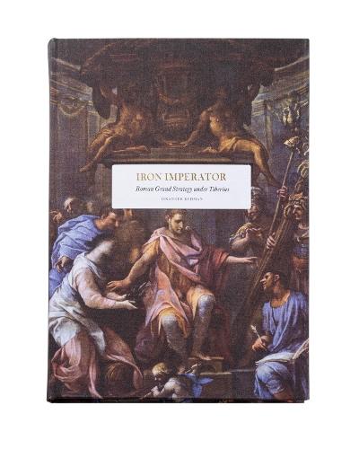 Iron Imperator: Roman Grand Strategy Under Tiberius  by Iskander Rehman at Abbey's Bookshop, 