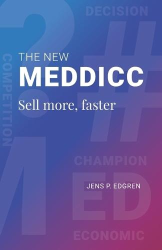 The New MEDDICC: Sell more, faster  by Björn Hårdstedt at Abbey's Bookshop, 