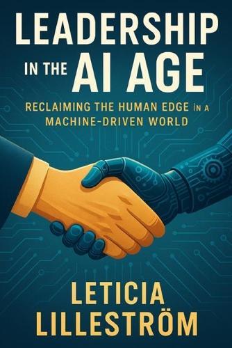 Leadership in the AI Age  by Dr Leticia Lilleström at Abbey's Bookshop, 