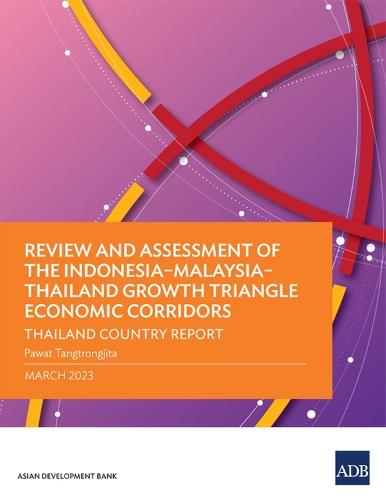 Review and Assessment of the Indonesia–Malaysia–Thailand Growth Triangle Economic Corridors: Thailand Country Report  by Pawat Tangtrongjita at Abbey's Bookshop, 