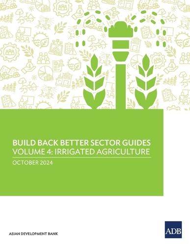 Build Back Better Sector Guides-Volume 4: Irrigated Agriculture  by Asian Development Bank at Abbey's Bookshop, 
