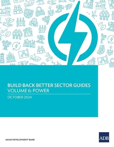 Build Back Better Sector Guides-Volume 6: Power  by Asian Development Bank at Abbey's Bookshop, 