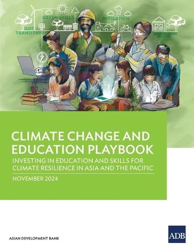 Climate Change and Education Playbook: Investing in Education and Skills for Climate Resilience in Asia and the Pacific  by Asian Development Bank at Abbey's Bookshop, 