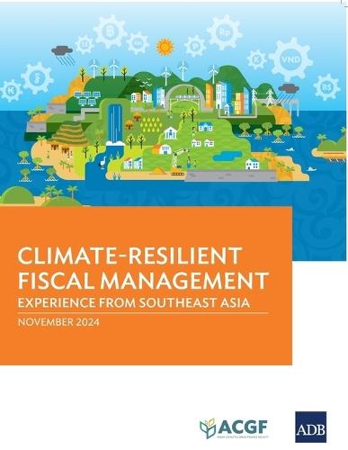 Climate-Resilient Fiscal Management: Experience from Southeast Asia  by Asian Development Bank at Abbey's Bookshop, 